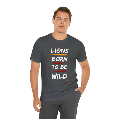 Unisex Jersey Short Sleeve Tee 'Lions Born to be Wild'