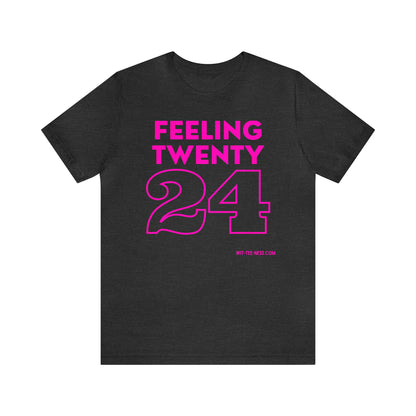 Unisex Jersey Short Sleeve Tee 'Feeling Twenty24 - Pink'