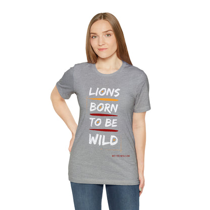 Unisex Jersey Short Sleeve Tee 'Lions Born to be Wild'