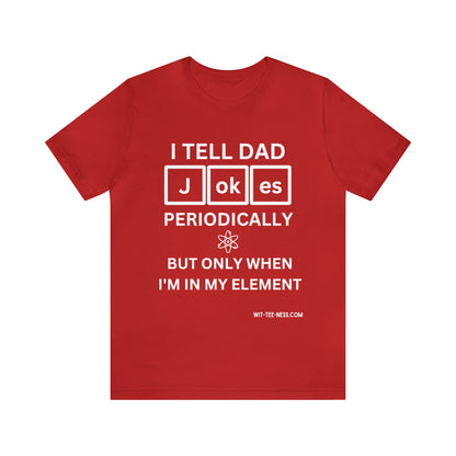 Unisex Jersey Short Sleeve Tee 'Dad Jokes Periodically'