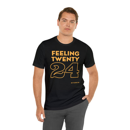 Unisex Jersey Short Sleeve Tee 'Feeling Twenty24 - Gold'