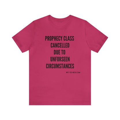 Unisex Jersey Short Sleeve Tee 'Prophecy Class Cancelled'