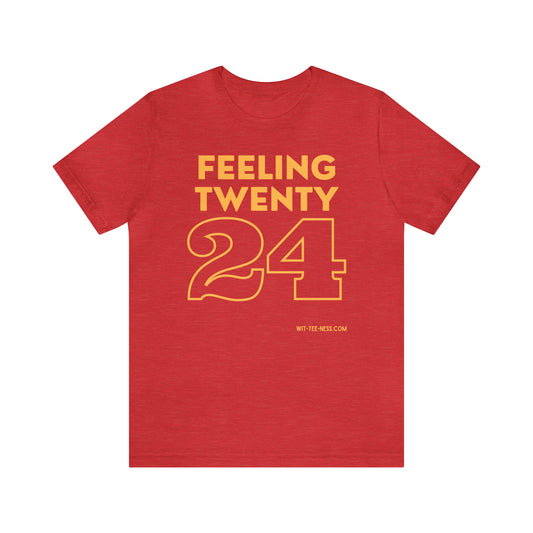 Unisex Jersey Short Sleeve Tee 'Feeling Twenty24 - Gold'