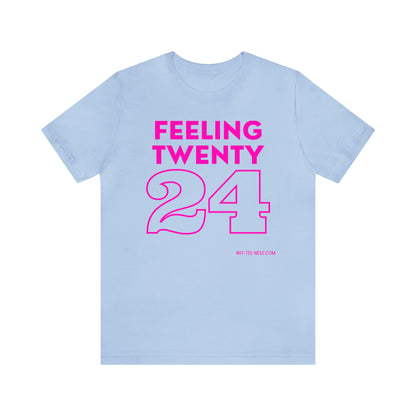 Unisex Jersey Short Sleeve Tee 'Feeling Twenty24 - Pink'