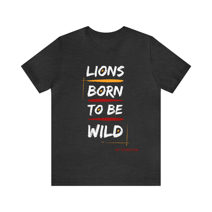 Unisex Jersey Short Sleeve Tee 'Lions Born to be Wild'