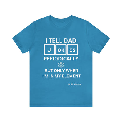 Unisex Jersey Short Sleeve Tee 'Dad Jokes Periodically'