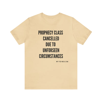 Unisex Jersey Short Sleeve Tee 'Prophecy Class Cancelled'