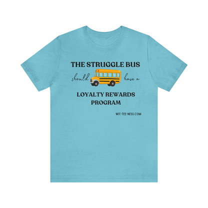 Unisex Jersey Short Sleeve Tee 'Struggle Bus'