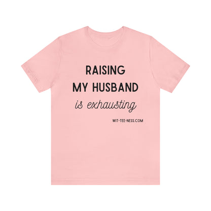 Unisex Jersey Short Sleeve Tee 'Raising My Husband'