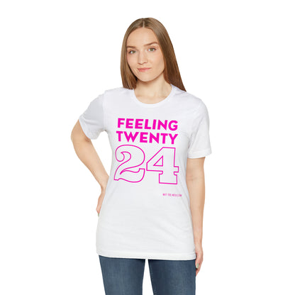 Unisex Jersey Short Sleeve Tee 'Feeling Twenty24 - Pink'