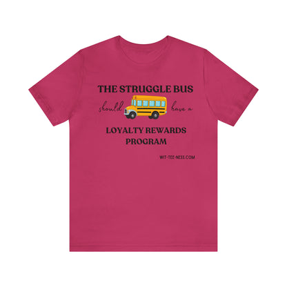 Unisex Jersey Short Sleeve Tee 'Struggle Bus'