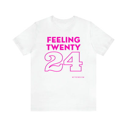 Unisex Jersey Short Sleeve Tee 'Feeling Twenty24 - Pink'